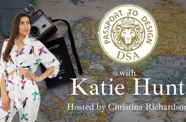 Passport to Design Featuring Katie Hunt