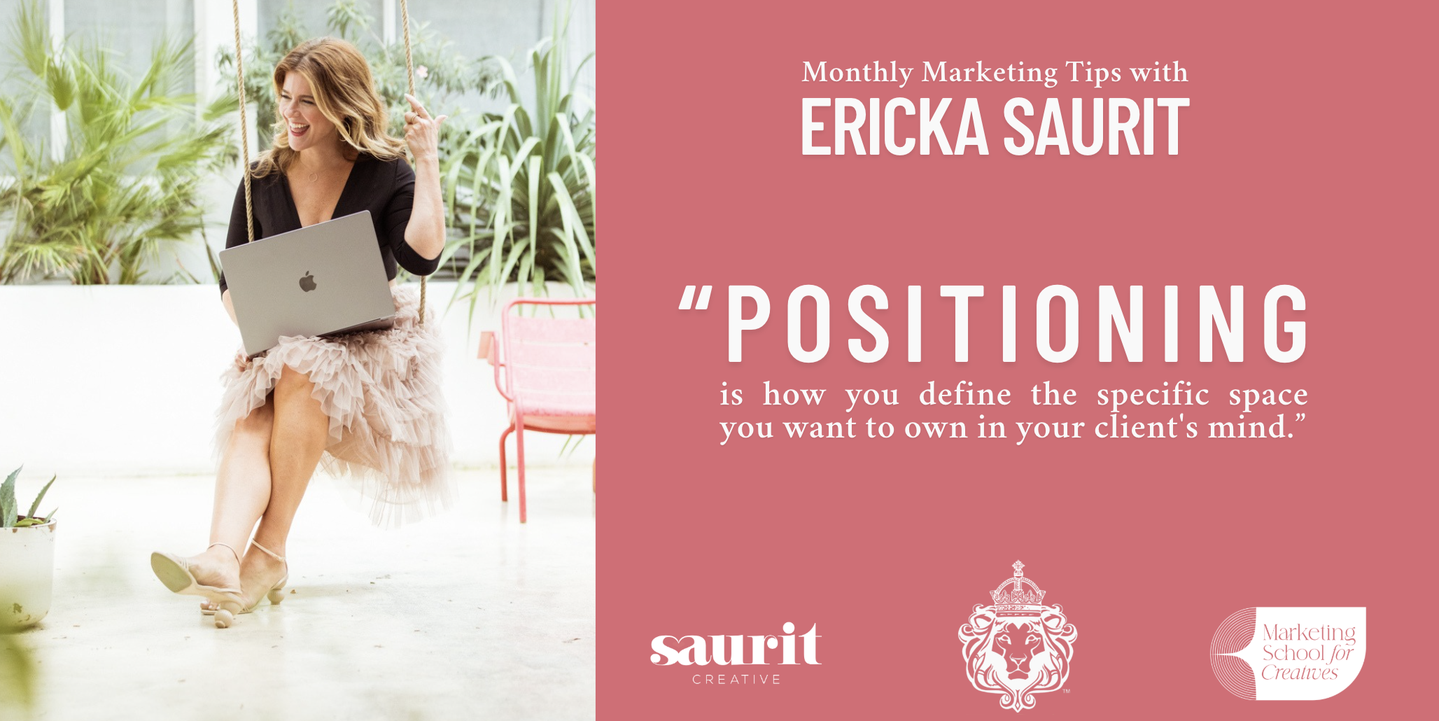 No. 2 Marketing Tips with Ericka Saurit: Get in Position.