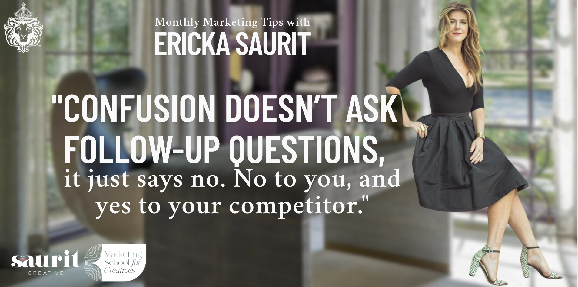 No. 6 Marketing Tips with Ericka Saurit: The answer to confusion is always no.